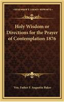 Holy Wisdom or Directions for the Prayer of Contemplation 1876