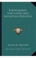 Earthquakes, Volcanoes and Mountain-Building