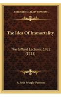 Idea of Immortality: The Gifford Lectures, 1922 (1922)