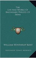 Life And Works Of Baldassare Peruzzi Of Siena