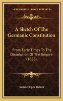 A Sketch of the Germanic Constitution