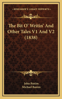 The Bit O' Writin' and Other Tales V1 and V2 (1838)