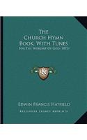 Church Hymn Book, With Tunes