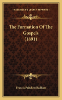 The Formation Of The Gospels (1891)