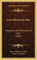 Love Thrives In War