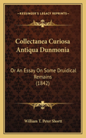 Collectanea Curiosa Antiqua Dunmonia