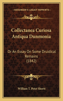 Collectanea Curiosa Antiqua Dunmonia