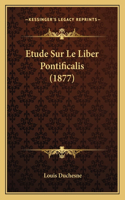 Etude Sur Le Liber Pontificalis (1877)