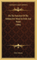 On The Function Of The Subjunctive Mood In Irish And Welsh (1894)