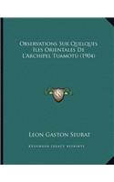 Observations Sur Quelques Iles Orientales De L'Archipel Tuamotu (1904)