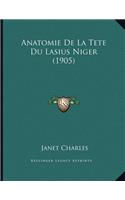 Anatomie De La Tete Du Lasius Niger (1905)