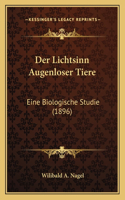 Der Lichtsinn Augenloser Tiere