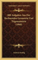 800 Aufgaben Aus Der Rechnenden Geometrie Und Trigonometrie (1840)