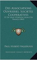 Des Associations Ouvrieres, Societes Cooperatives