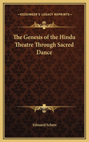 The Genesis of the Hindu Theatre Through Sacred Dance