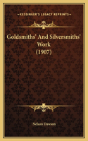 Goldsmiths' And Silversmiths' Work (1907)