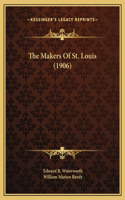 Makers Of St. Louis (1906)