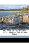 Memoirs of the Life and Correspondence of Henry Reeve Volume 1