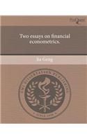 Two Essays on Financial Econometrics.