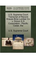 U.S. Supreme Court Transcript of Record Krauss Bros Lumber Co V. Dimon S S Corporation: Pacific Cedar