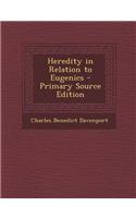 Heredity in Relation to Eugenics