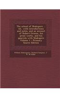 The School of Shakspere ... Ed., with Introductions and Notes, and an Account of Robert Greene, His Prose Works, and His Quarrels with Shakspere Volume 1: (English)