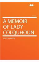 A Memoir of Lady Colquhoun
