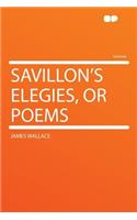 Savillon's Elegies, or Poems