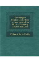 Groninger Studentenliederen, Verzameld in 1816