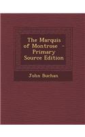 The Marquis of Montrose - Primary Source Edition