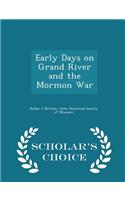 Early Days on Grand River and the Mormon War - Scholar's Choice Edition