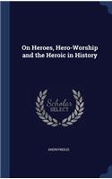 On Heroes, Hero-Worship and the Heroic in History