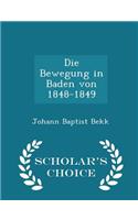 Die Bewegung in Baden Von 1848-1849 - Scholar's Choice Edition