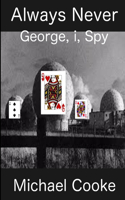 Always Never, George, i, Spy