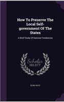 How To Preserve The Local Self-government Of The States