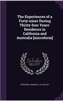 The Experiences of a Forty-Niner During Thirty-Four Years' Residence in California and Australia [Microform]
