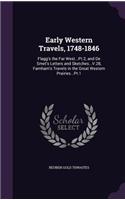 Early Western Travels, 1748-1846: Flagg's the Far West...Pt.2, and De Smet's Letters and Sketches...V.28, Farnham's Travels in the Great Western Prairies...Pt.1