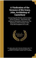 A Vindication of the Sermons of His Grace, John, Archbishop of Canterbury