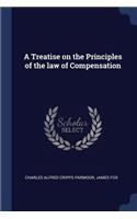 A Treatise on the Principles of the law of Compensation