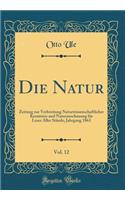 Die Natur, Vol. 12