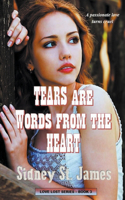 Tears Are Words from the Heart: (3 Love Lost)