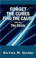 Forget The Cures, Find The Cause