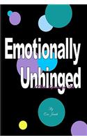 Emotionally Unhinged: A Poetic Expression Of Sorts