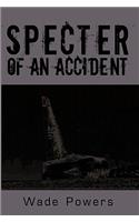 Specter of an Accident: (English)