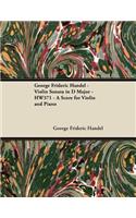 George Frideric Handel - Violin Sonata in D Major - HW371 - A Score for Violin and Piano: (English)