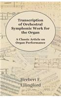 Transcription of Orchestral Symphonic Work for the Organ - A Classic Article on Organ Performance