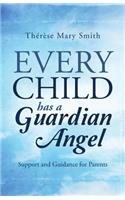 Every Child Has a Guardian Angel: Support and Guidance for Parents