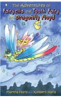 The Adventures of Fairyella the Tooth Fairy and Dragonfly Floyd