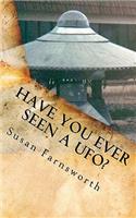 Have You Ever Seen A UFO?