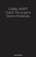 CABAL SKRPT [1665-70s script] A Stories Prediction